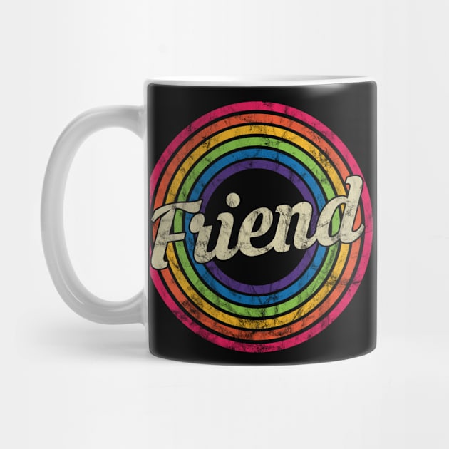 Friend - Retro Rainbow Faded-Style by MaydenArt